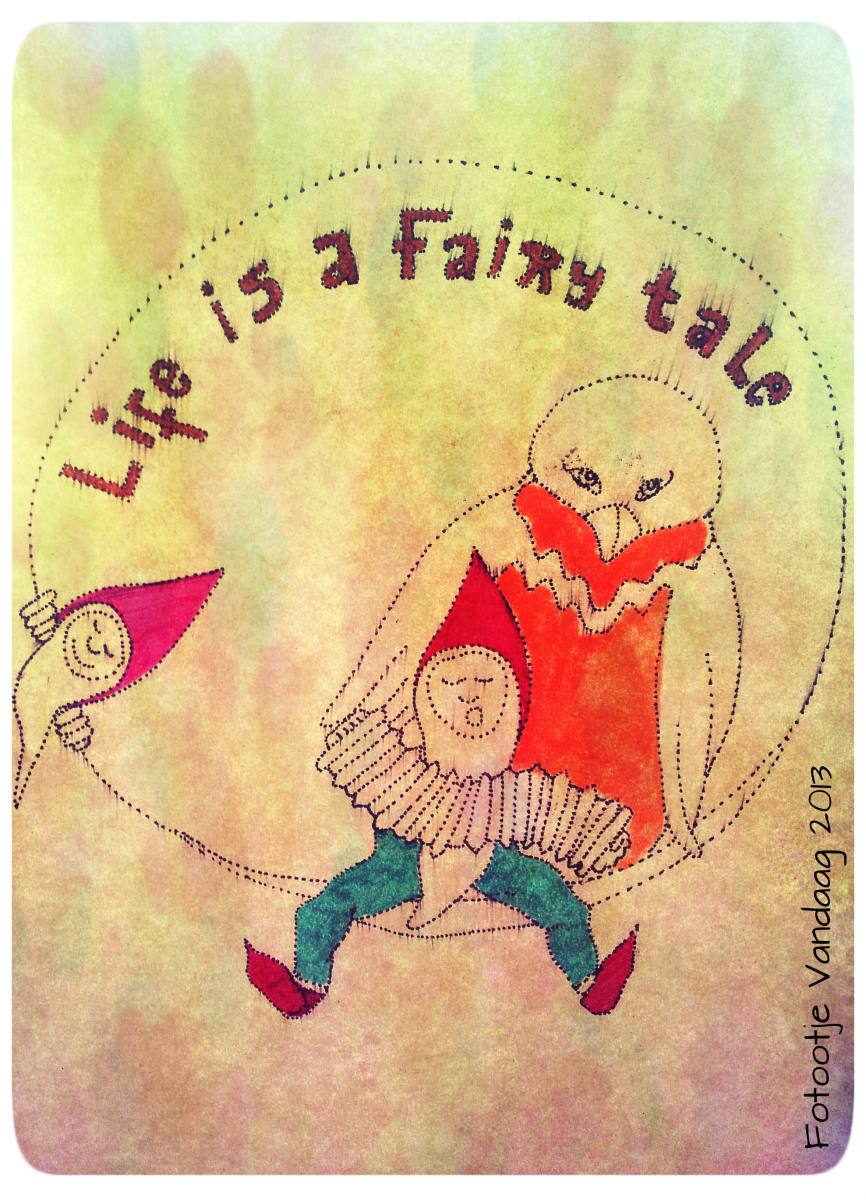 Life is a Fairy Tale